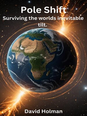 cover image of Pole Shift; Surviving the world inevitable tilt(Revised)